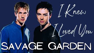 I Knew I Loved You - Savage Garden (Lyrics)