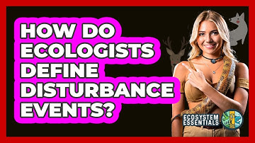 How Do Ecologists Define Disturbance Events?