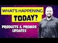 What&#39;s Happening Today?  Product Promos and Bonuses