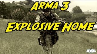 Explosive Home - (Arma 3: Alpha Multiplayer)