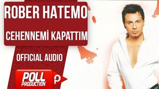 Video thumbnail of "Rober Hatemo - Cehennemi Kapattım - ( Official Audio )"