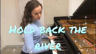 Hold Back The River - James Bay Piano Cover