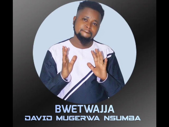 Bwetwajja by Mugerwa David  Nsumba class=