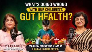 Your Child’s Gut Health Starts With You | Dr. Sufla Saxena