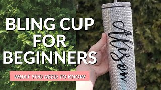 How to make a Bling Tumbler - Everything you Need to Get Started For Beginners