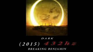 Video thumbnail of "Breaking Benjamin - Dark [432hz]"