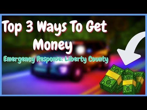 Roblox | Top 3 Ways To Get Money Fast In Emergency Response: Liberty County [Read Desc.]