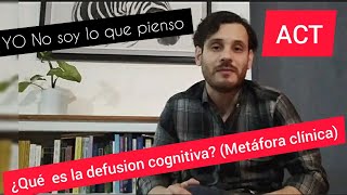 Defusión cognitiva . metáfora y explicación. (ACT. terapia de aceptación y compromiso  S. Hayes).