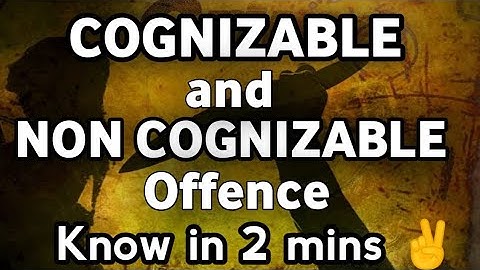 COGNIZABLE and Non COGNIZABLE Offence Explained | Knowledge Grip