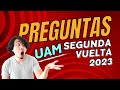 💯 Preguntas de la SEGUNDA VUELTA UAM 2023 - conocimientos generales