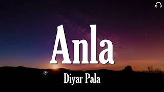 Diyar Pala  - Anla