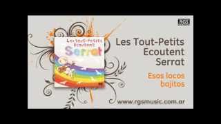 Les Tout Petits Ecoutent Serrat - Esos locos bajitos
