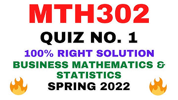 MTH302 QUIZ NO. 1 SPRING 2022 || 100% RIGHT SOLUTION|| BUSINESS MATHEMATICS & STATISTICS|| BY VuTech