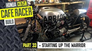 Honda CB750 Cafe Racer Part 33 - Will it run?  The Warrior first time start up