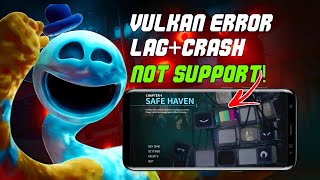 POPPY PLAYTIME CHAPTER 4 | ANDROID LAG & CRASH FIX | VULKAN ERROR ISSUE