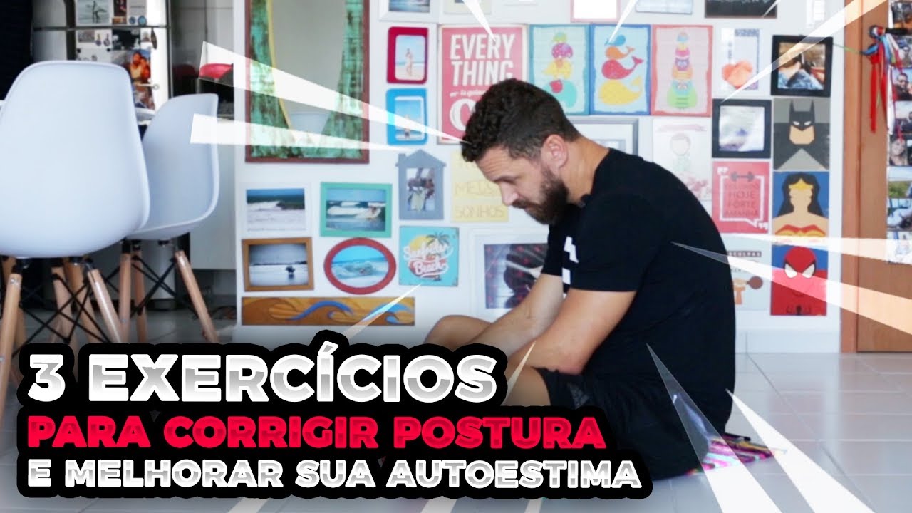 😉 3 EXERCÍCIOS PARA CORRIGIR A SUA POSTURA E AUMENTAR SUA AUTOESTIMA 😉 3 EXERCÍCIOS PARA CORRIGIR A SUA POSTURA E AUMENTAR SUA AUTOESTIMA