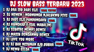 DJ SLOW BASS TERBARU 2023‼️ DJ ORA ISO DADI SIJI |DJ BAR NESUNAN OJO BUBAR JJ KANE VIRAL FYP TIKTOK