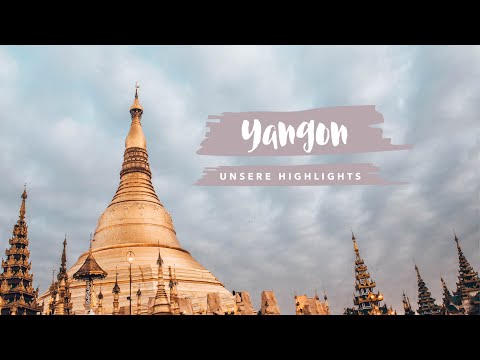 Video: Orte, die man gesehen haben muss in Yangon, Myanmar