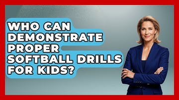 Who Can Demonstrate Proper Softball Drills for Kids? | Softball Basics and Beyond News