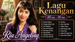 Ria Angelina Full Album Terbaik | Lagu Nostalgia 80an 90an & Tembang Kenangan Populer