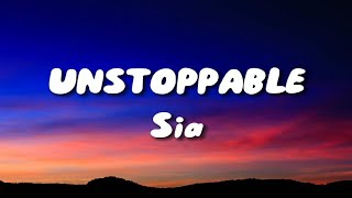 Sia-Unstoppable (lyrics)