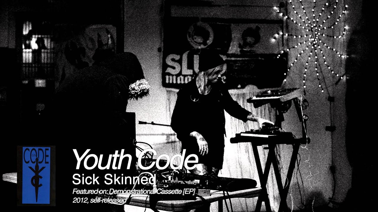 Watch Youth Code - Sick Skinned on YouTube Watch Youth Code - Sick Skinned on YouTube