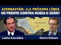 Lasha Kasradze: ¿Azerbaiyán, el nuevo frente contra Rusia e Irán?