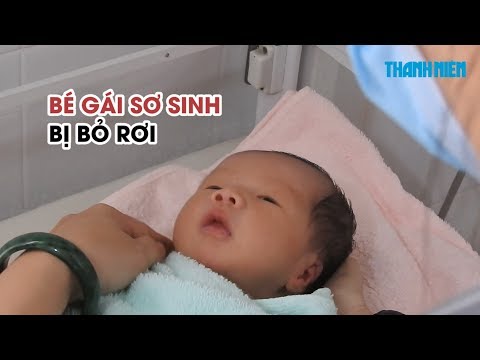Video Bé gái sơ sinh bỏ rơi qua đêm ngoài nghĩa địa được cứu... - youtube
