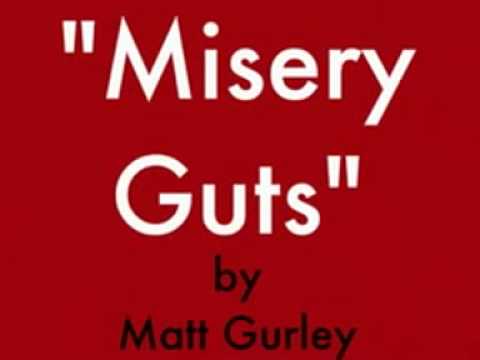 "Misery Guts" by Matt Gurley-----+(ORI...