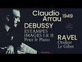 Debussy & Ravel by Claudio Arrau - Estampes, Images, Pour le Piano, Gaspard de la Nuit (Ct.rc.)