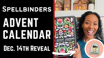 December 14th | Advent Calendar Reveal | #teamspellbinders #neverstopmaking