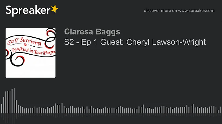 S2 - Ep 1 Guest: Cheryl Lawson-Wright (part 1 of 2)
