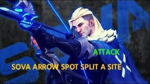 NEW SOVA ARROW SPOT SPLIT A SITE (ATTACK)