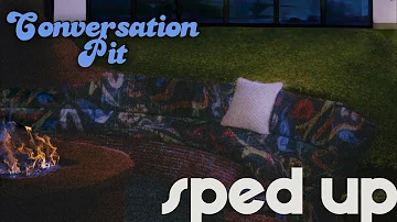 Junetober - Conversation Pit (Sped Up Version)