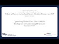 Optimizing Patient Care How Artificial Intelligence is Transforming Healthcare - Peds MSK 2025