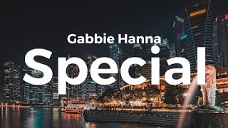 Gabbie Hanna -Special (Lyrics)