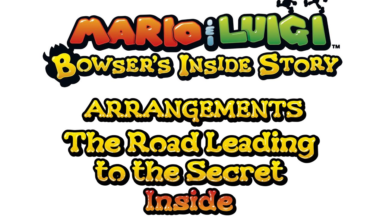 The Road Leading to the Secret (INSIDE) - Arrangement | Mario & Luigi: Bowser's Inside Story OST