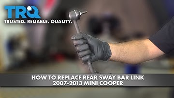 How to Replace Rear Sway Bar Link 2007-2010 Mini Cooper