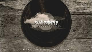 Soa Music Family (Exclusives Only 2) Mixed & Compiled by Soa Mattrix