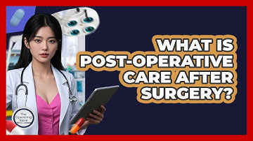 What Is Post-operative Care After Surgery? - The Operating Table