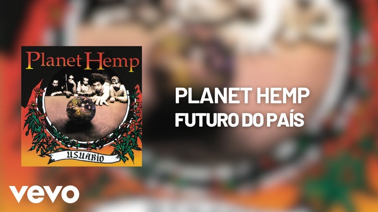Planet Hemp - Futuro do País (Pseudo Video)