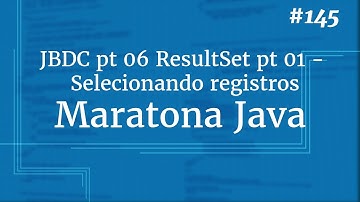 Curso Java Completo - Aula 145: JDBC pt 06 ResultSet pt 01 - Selecionando registros
