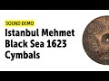 Istanbul mehmet black sea 1623 cymbals  sound demo