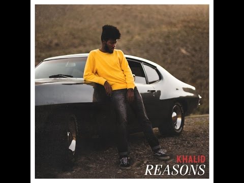 KHALID REASONS LYRICS