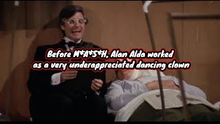 Before M*A*S*H, Alan Alda worked as a very underappreciated dancing clown