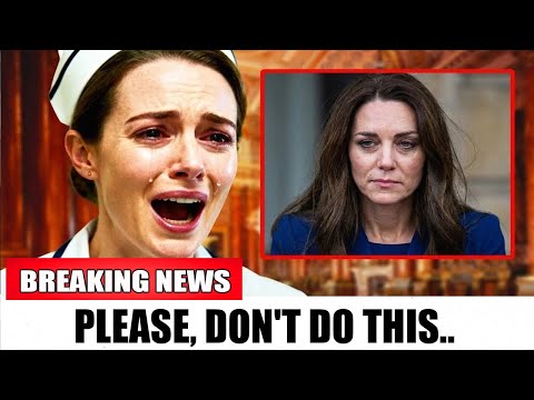 BREAKING Catherine S Private Nurse BREAKS SILENCE It Was Worse Than We Thought 