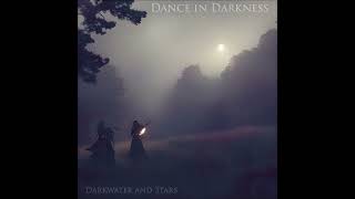 Darkwater and Stars - Dance in Darkness