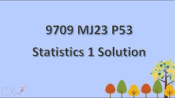 9709/53/M/J/23 CAIE A-level Statistics 1 Solution