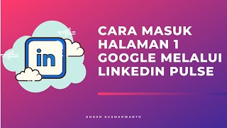 Cara Masuk Halaman 1 Google melalui LinkedIn Pulse screenshot 3