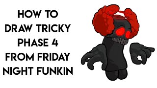 HOW TO DRAW TRICKY PHASE 4 FROM FRIDAY NIGHT FUNKIN STEP BY STEP